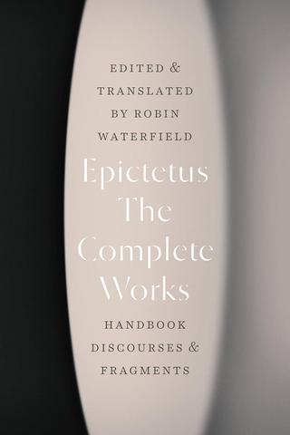 Cover of Epictetus, The Complete Works: Handbook, Discourses, and Fragments (University of Chicago Press, 2022)