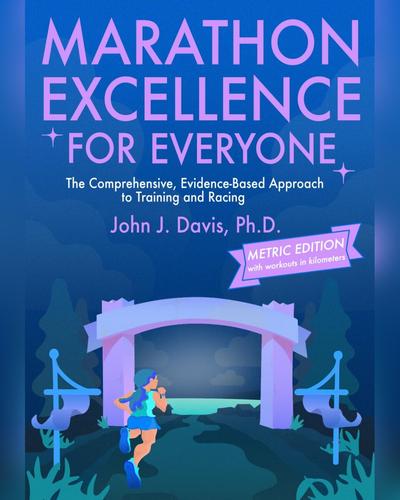 Book cover of Marathon Excellence for Everyone by John J. Davis, with an illustrated runner passing under a glowing finish arch at night.
